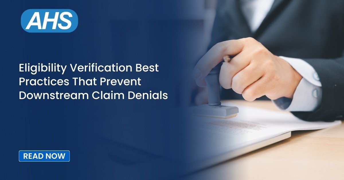 Eligibility Verification Best Practices That Prevent Downstream Claim Denials