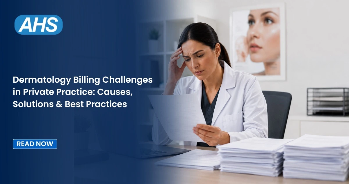 Dermatology Billing Challenges in Private Practice: Causes, Solutions & Best Practices