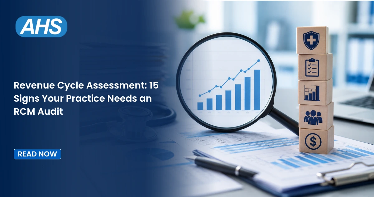 Revenue Cycle Assessment 15 Signs Your Practice Needs an RCM Audit